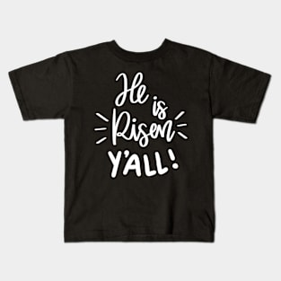 he is risen y'all Kids T-Shirt